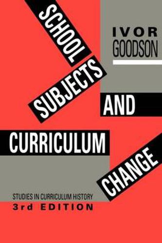 Cover image for School Subjects and Curriculum Change: Studies in Curriculum History