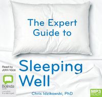 Cover image for The Expert Guide to Sleeping Well: Everything you Need to Know to get a Good Night's Sleep