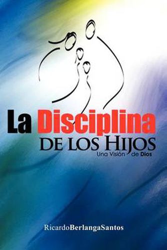 Cover image for La Disciplina de Los Hijos