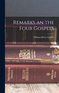 Cover image for Remarks an the Four Gospels