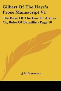 Cover image for Gilbert of the Haye's Prose Manuscript V1: The Buke of the Law of Armys Or, Buke of Bataillis - Page 10