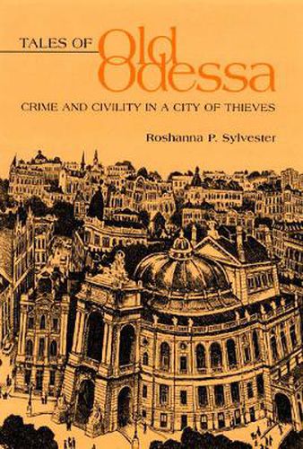 Cover image for Tales of Old Odessa: Crime and Civility in a City of Thieves