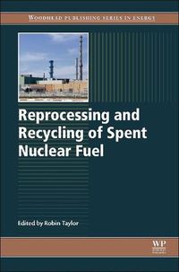 Cover image for Reprocessing and Recycling of Spent Nuclear Fuel