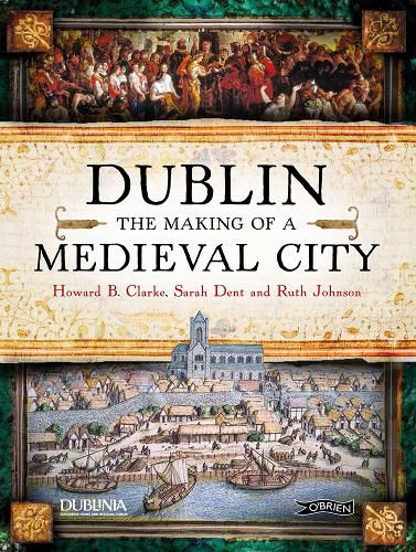 Cover image for Dublin: The Making of a Medieval City