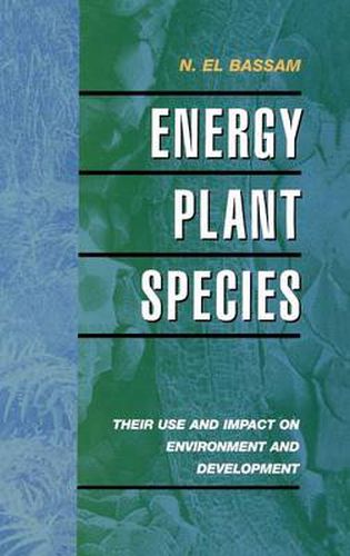 Cover image for Energy Plant Species: Their Use and Impact on Environment and Development