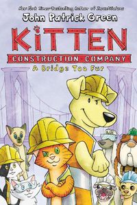 Cover image for Kitten Construction Company: A Bridge Too Fur