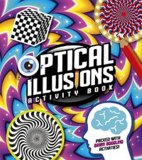 Cover image for Optical Illusions Activity Book: Packed with Brain-Boggling Activities!