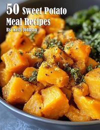 Cover image for 50 Sweet Potato Meal Recipes