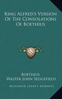 Cover image for King Alfred's Version of the Consolations of Boethius