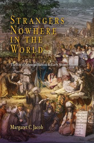 Cover image for Strangers Nowhere in the World: The Rise of Cosmopolitanism in Early Modern Europe