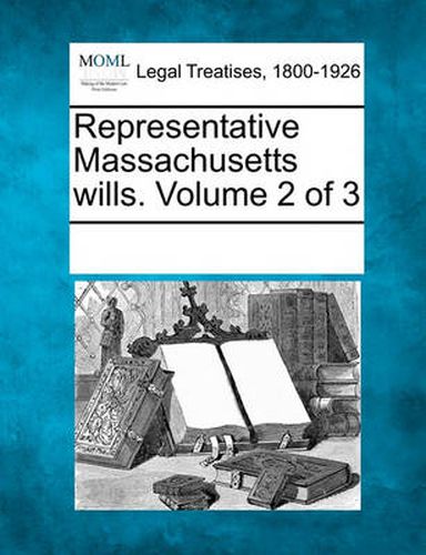 Cover image for Representative Massachusetts Wills. Volume 2 of 3