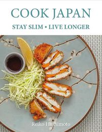 Cover image for Cook Japan, Stay Slim, Live Longer