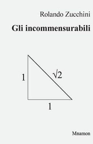 Cover image for Gli incommensurabili: Evoluzione storica e filosofica del concetto di numero