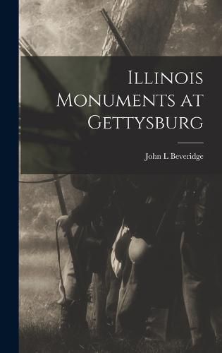 Cover image for Illinois Monuments at Gettysburg