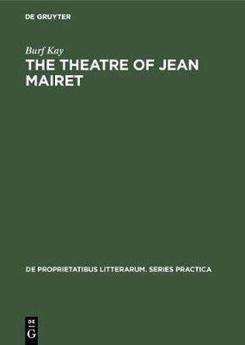 The theatre of Jean Mairet: The metamorphosis of sensuality