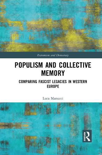 Cover image for Populism and Collective Memory: Comparing Fascist Legacies in Western Europe