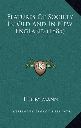 Features of Society in Old and in New England (1885)