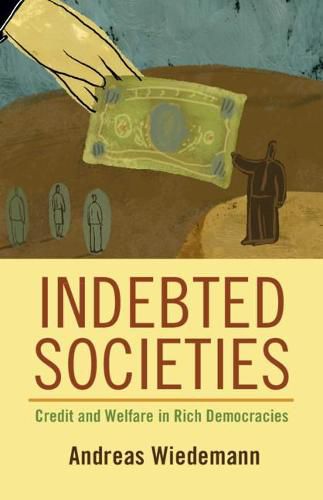 Cover image for Indebted Societies: Credit and Welfare in Rich Democracies