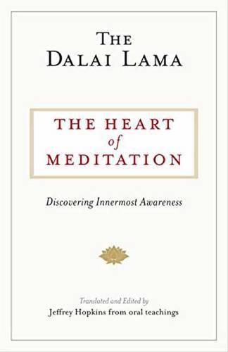 The Heart of Meditation: Discovering Innermost Awareness