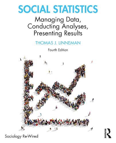 Cover image for Social Statistics: Managing Data, Conducting Analyses, Presenting Results