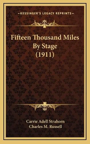 Fifteen Thousand Miles by Stage (1911)