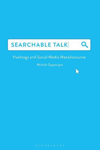 Cover image for Searchable Talk: Hashtags and Social Media Metadiscourse