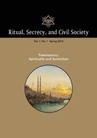 Cover image for Ritual, Secrecy, and Civil Society: Volume 4, Number 1, Spring 2016