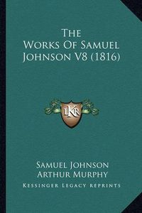 Cover image for The Works of Samuel Johnson V8 (1816)