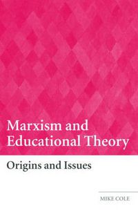 Cover image for Marxism and Educational Theory: Origins and Issues