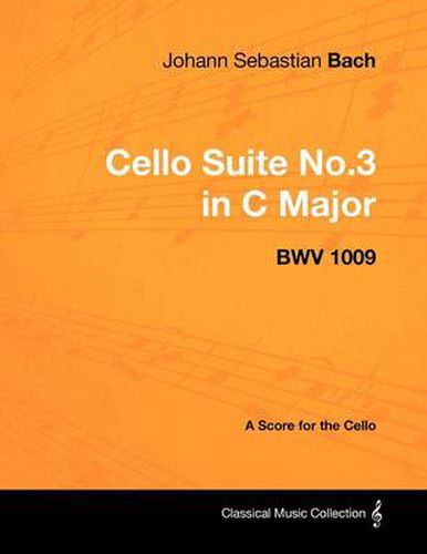 Cover image for Johann Sebastian Bach - Cello Suite No.3 in C Major - BWV 1009 - A Score for the Cello