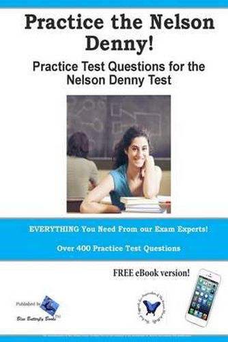 Cover image for Practice the Nelson Denny! Practice test questions for the Nelson Denny Test