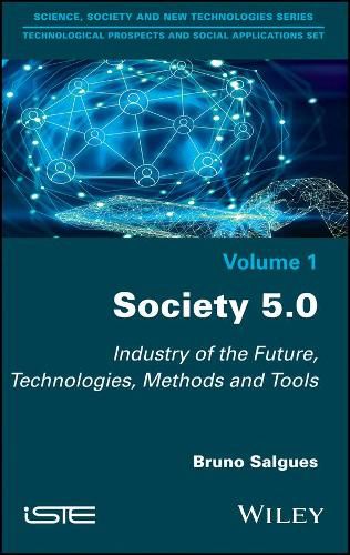 Cover image for Society 5.0: Industry of the Future, Technologies, Methods and Tools