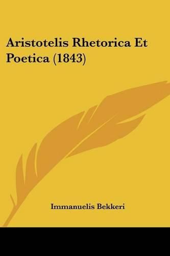 Aristotelis Rhetorica Et Poetica (1843)