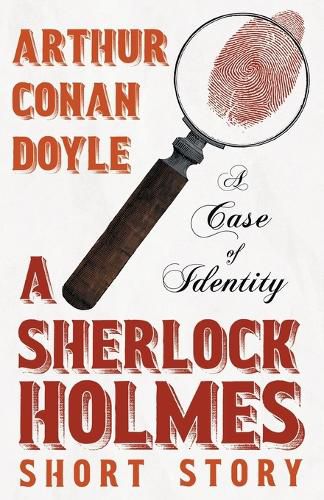 Cover image for A Case of Identity - A Sherlock Holmes Short Story;With Original Illustrations by Sidney Paget