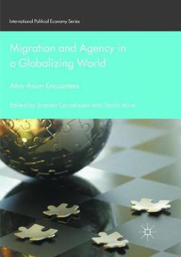 Cover image for Migration and Agency in a Globalizing World: Afro-Asian Encounters