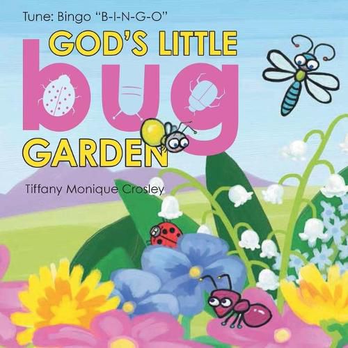 Cover image for God's Little Bug Garden: Tune: Bingo B-I-N-G-O