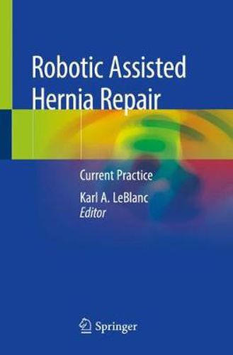 Cover image for Robotic Assisted Hernia Repair: Current Practice
