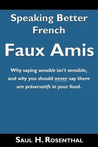 Cover image for Speaking Better French: Faux Amis