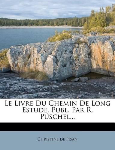 Cover image for Le Livre Du Chemin de Long Estude, Publ. Par R. P Schel...