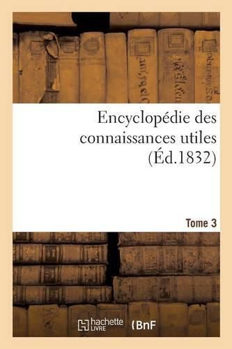 Cover image for Encyclopedie Des Connaissances Utiles. Tome 3