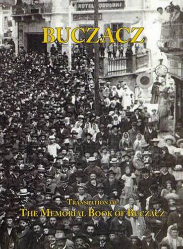 Cover image for Translation of the Memorial (Yizkor) Book of the Jewish Community of Buczacz, Galicia