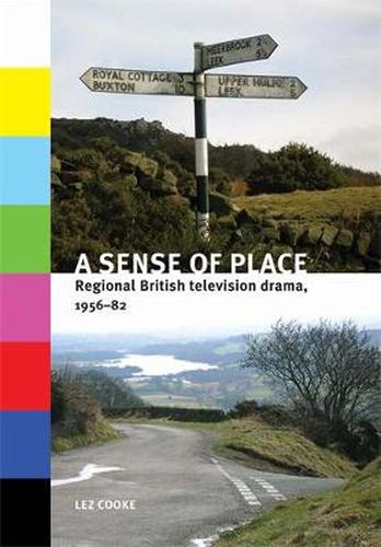 Cover image for A Sense of Place: Regional British Television Drama, 1956-82