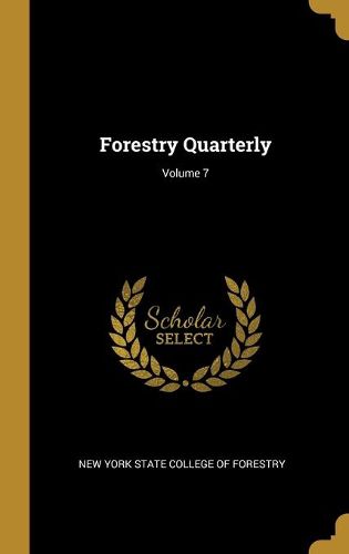 Cover image for Forestry Quarterly; Volume 7