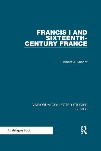 Francis I and Sixteenth-Century France