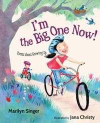 Cover image for I'm the Big One Now!: Poems about Growing Up