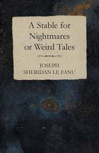 Cover image for A Stable for Nightmares or Weird Tales