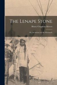 Cover image for The Lenape Stone; Or, the Indian and the Mammoth