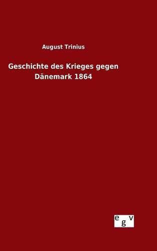 Geschichte des Krieges gegen Danemark 1864