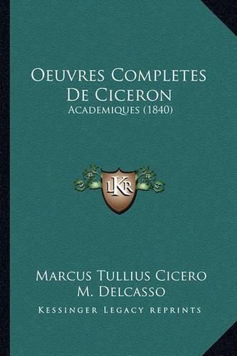 Oeuvres Completes de Ciceron: Academiques (1840)