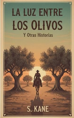 Cover image for La Luz Entre Los Olivos Y Otras Historias